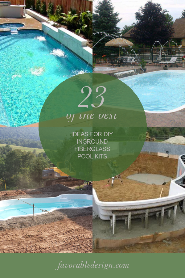 23 Of the Best Ideas for Diy Inground Fiberglass Pool Kits Home